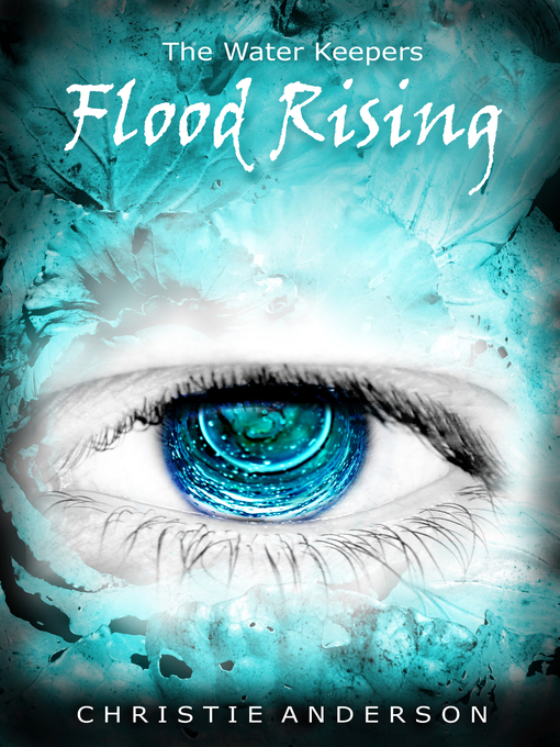 Title details for Flood Rising (The Water Keepers, Book 4) by Christie Anderson - Available